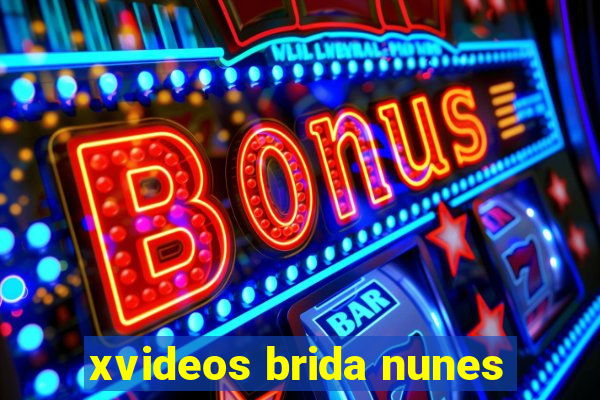 xvideos brida nunes